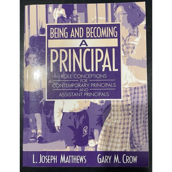 Being and Becoming a Principal : Role Conceptions of Contemporary Principals and - Picture 1 of 4